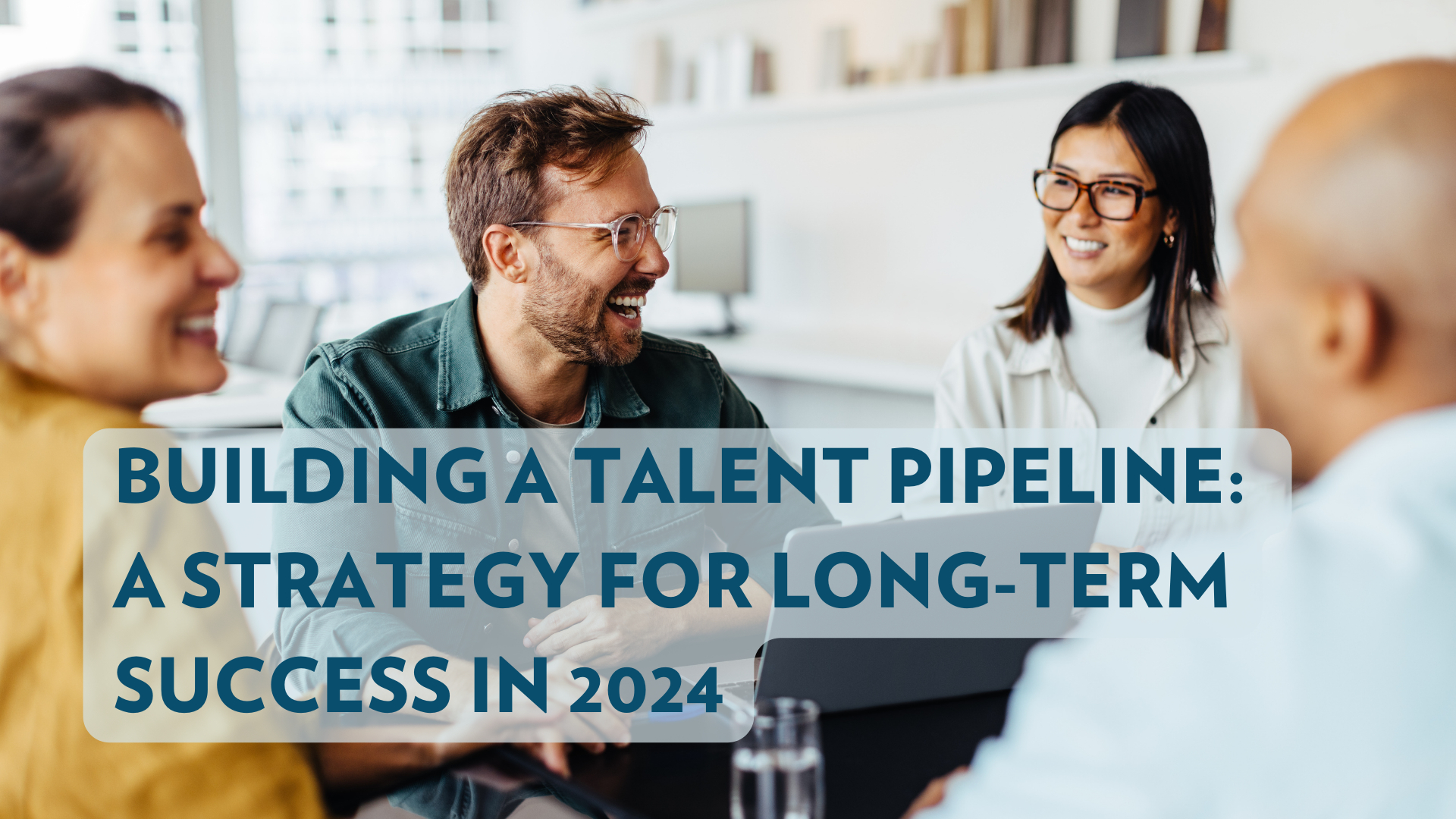 Your Talent Strategy For The Next 12 Months What To Do And What Not To   A Strategy For Long Term Success In 2024 