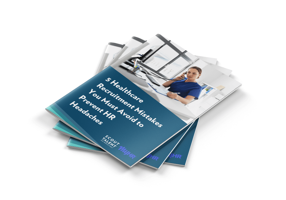 5 Healthcare Recruitment Mistakes Scout Talent MyHR